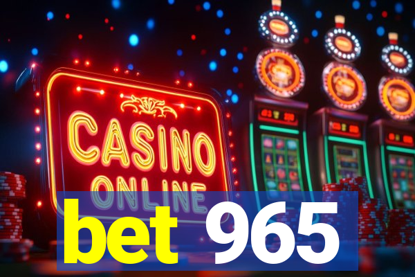 bet 965